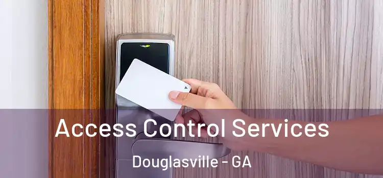 Access Control Services Douglasville - GA