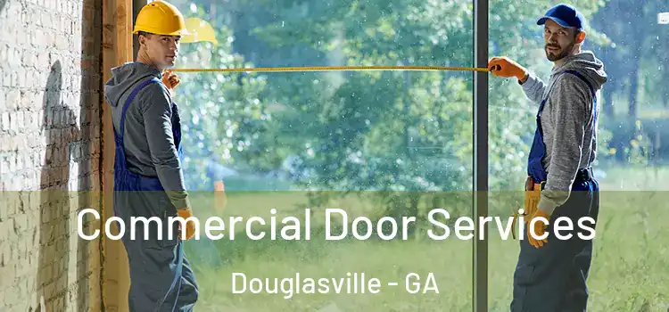 Commercial Door Services Douglasville - GA