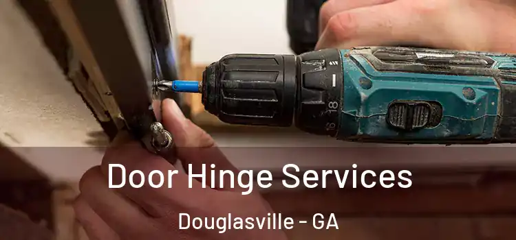 Door Hinge Services Douglasville - GA