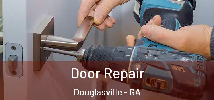 Door Repair Douglasville - GA