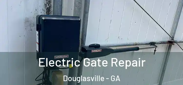 Electric Gate Repair Douglasville - GA