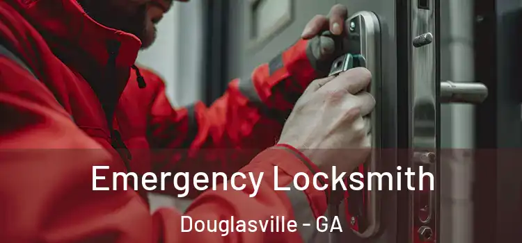 Emergency Locksmith Douglasville - GA