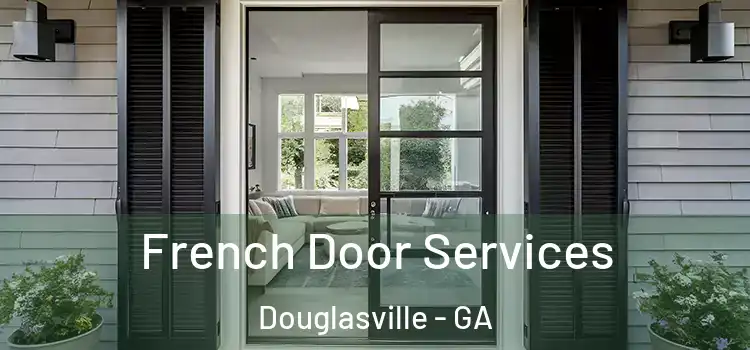 French Door Services Douglasville - GA