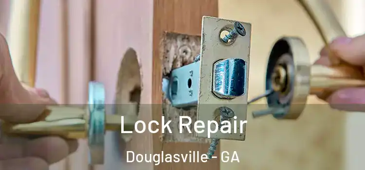 Lock Repair Douglasville - GA