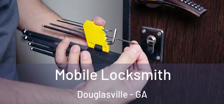 Mobile Locksmith Douglasville - GA