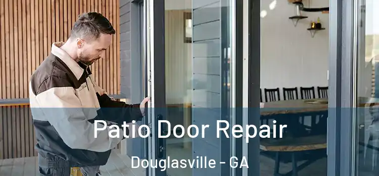 Patio Door Repair Douglasville - GA
