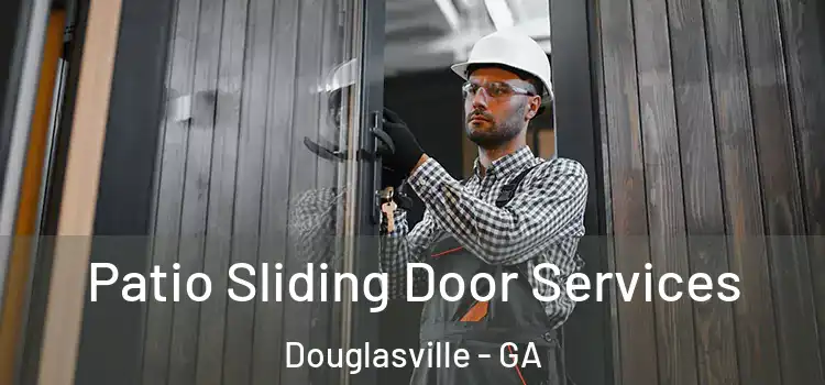 Patio Sliding Door Services Douglasville - GA