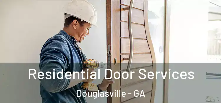 Residential Door Services Douglasville - GA