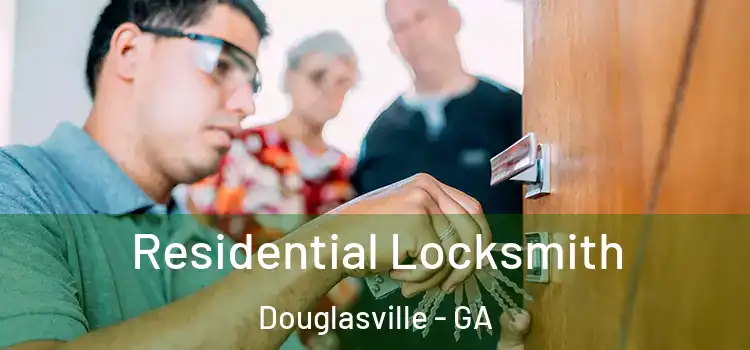 Residential Locksmith Douglasville - GA