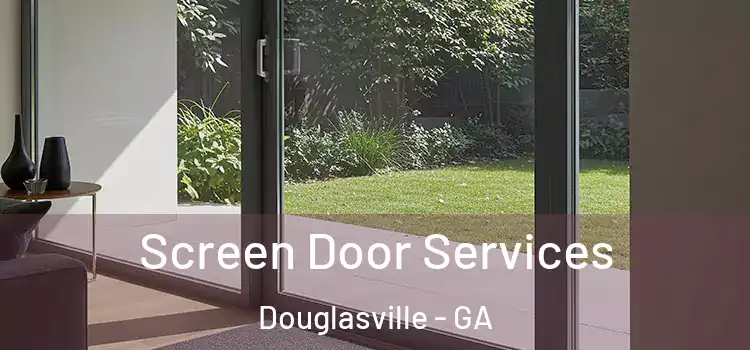 Screen Door Services Douglasville - GA