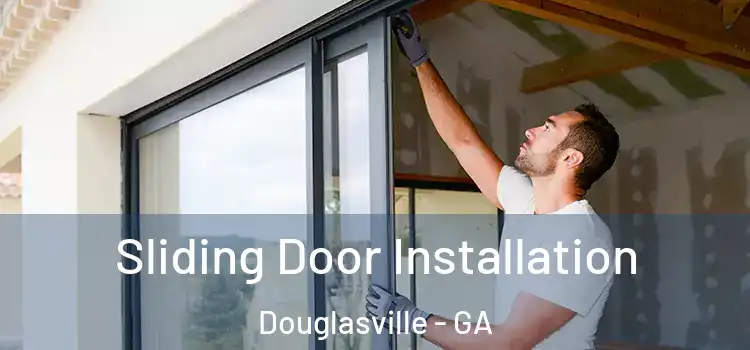 Sliding Door Installation Douglasville - GA
