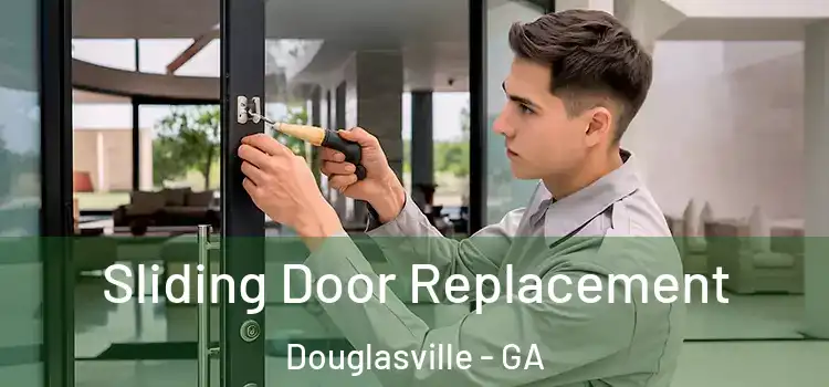 Sliding Door Replacement Douglasville - GA